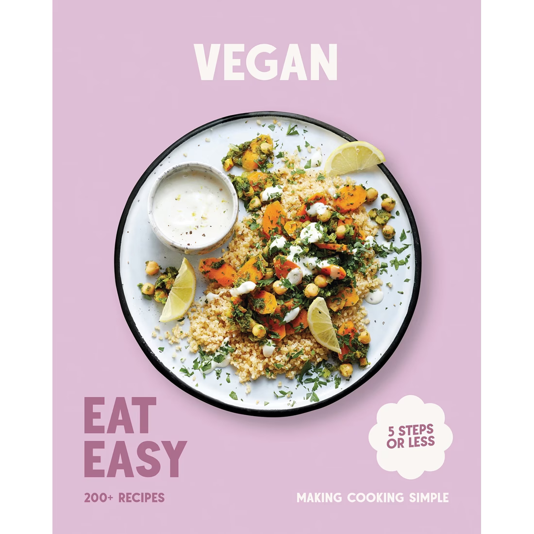 Vegan - Eat Easy 200+ Recipes