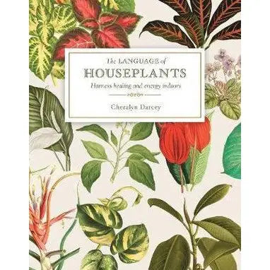 Language of Houseplants: Plants For Home and Healing