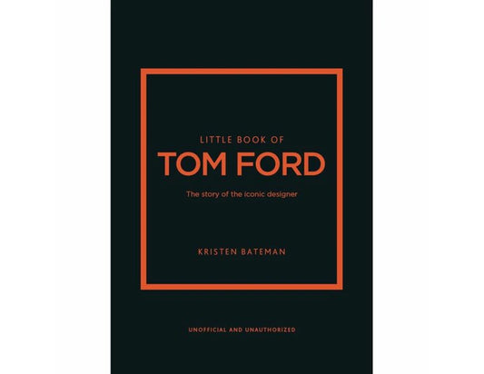 Little Book of Tom Ford by Kristen Bateman