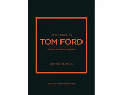 Little Book of Tom Ford by Kristen Bateman