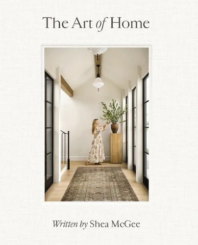 The Art Of Home By Shea McGee