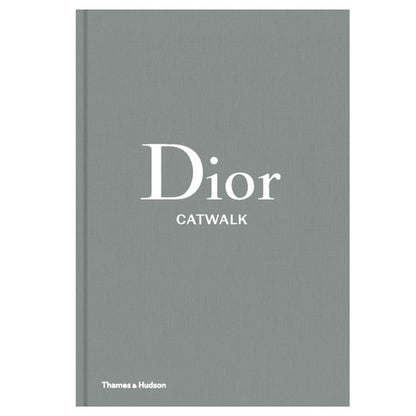 Dior: Catwalk by Alexander Fury