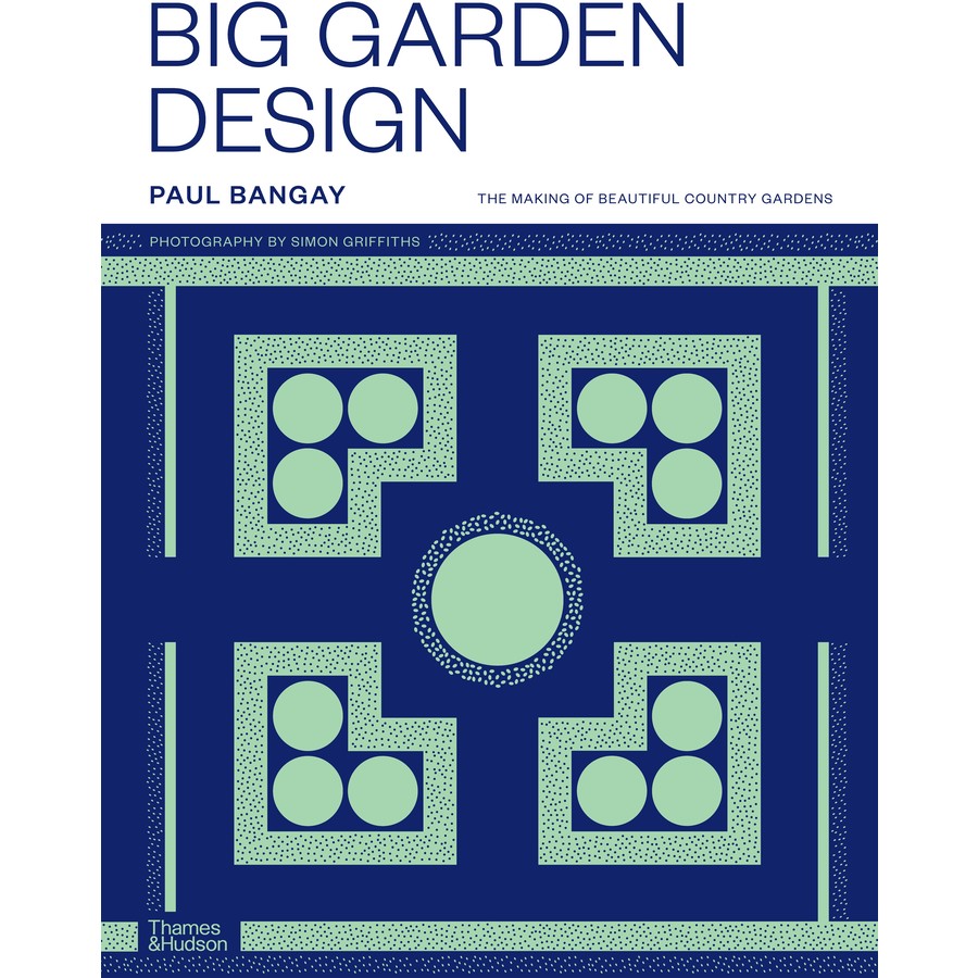 Big Garden Design: The making of beautiful country gardens Hardcover