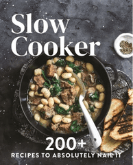 Slow Cooker 200+ Recipes To Absolutely Nail It